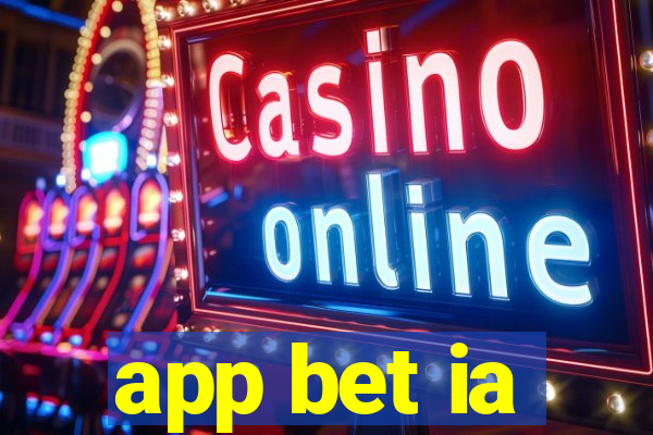 app bet ia